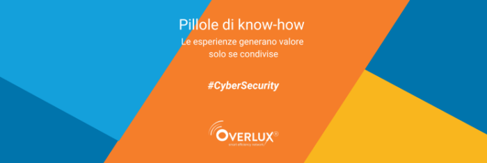 Cybersecurity Overlux® – copertina Pillole di know-how Cybersecurity Overlux® - copertina Pillole di know-how